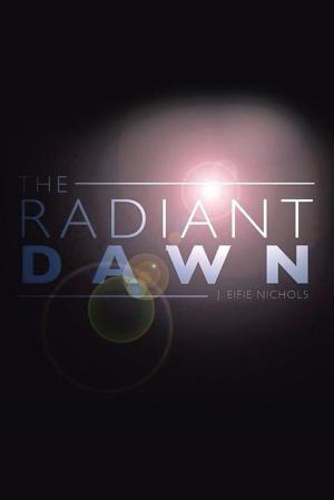Cover of the book The Radiant Dawn by Shawn A. Lawson