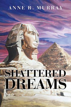 Cover of the book Shattered Dreams by J.P. Holmes