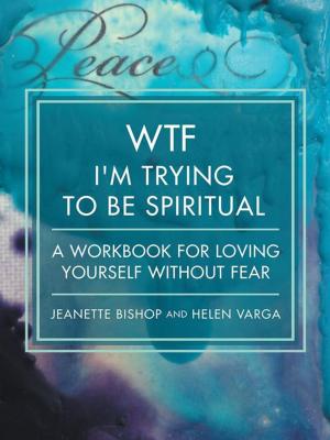 Cover of the book Wtf I'm Trying to Be Spiritual by Lisa Manterfield