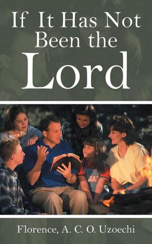 Cover of the book If It Has Not Been the Lord by Adam Shepherd