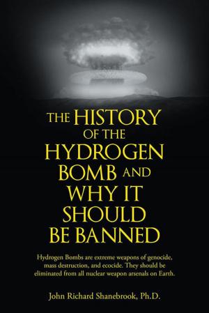 Cover of the book The History of Hydrogen Bomb and Why It Should Be Banned. by Dennis Beggs