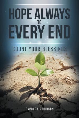 Cover of the book Hope Always to Every End by Dr. Terry Haynes