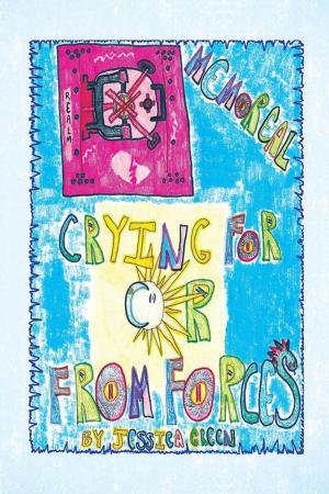 Cover of the book Crying for or from Forces: Memoreal by Tamika Davis