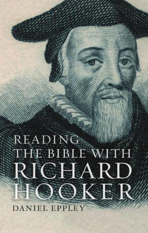 Cover of the book Reading the Bible with Richard Hooker by Dr. A. Nyland