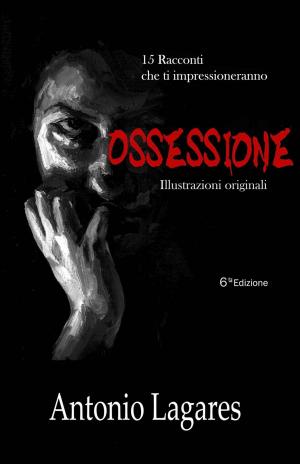 Cover of the book Ossessione by Adolfo E. Ramirez