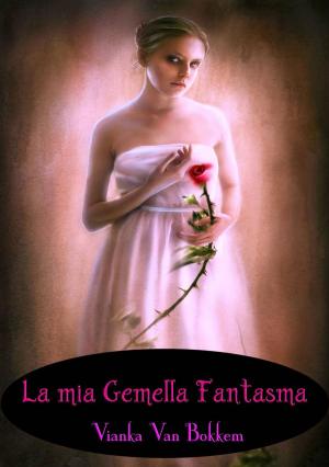 Cover of the book La mia gemella fantasma by Leslie Deaton