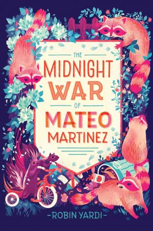 Cover of the book The Midnight War of Mateo Martinez by Brian P. Cleary