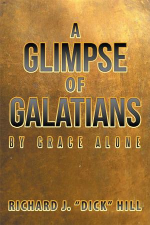 Cover of the book A Glimpse of Galatians by Dennis Wechter