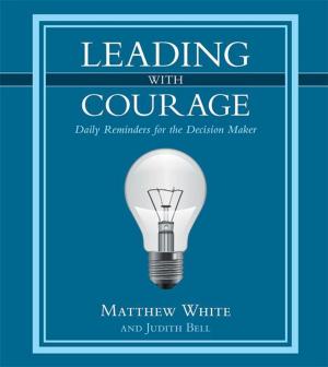 Cover of the book Leading with Courage by E. James Dickey