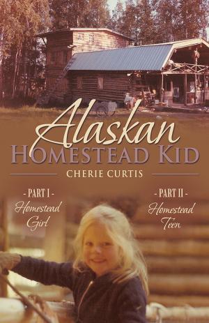 Cover of the book Alaskan Homestead Kid by Dale Wells