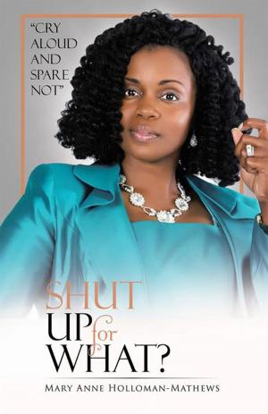 Cover of the book Shut up for What? by Leke Alder