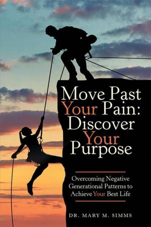 Cover of the book Move Past Your Pain: Discover Your Purpose by Maria Lopez