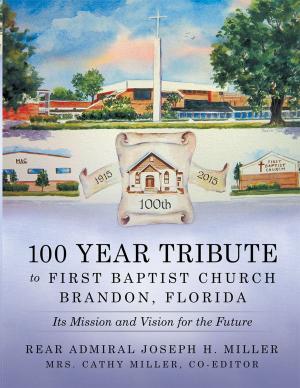 Cover of the book 100 Year Tribute to First Baptist Church Brandon, Florida by Colin Lambert