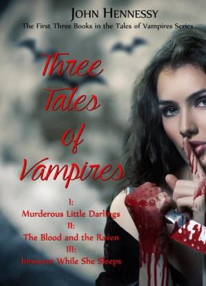Cover of the book Three Tales of Vampires by John Hennessy