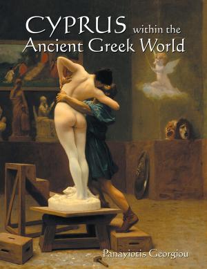 Cover of the book Cyprus Within the Ancient Greek World by Dr. Claudette King