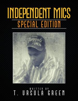 Cover of Independent Mics by T. Ursula Green, Xlibris US