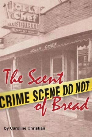 Cover of the book The Scent of Bread by Brody Clayton