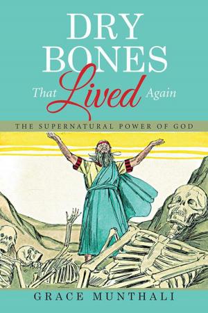 Cover of the book Dry Bones That Lived Again by Olusola A. Areogun
