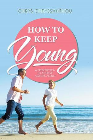 Cover of the book How to Keep Young by Dr. Robert A. Brock