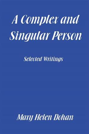 Cover of the book A Complex and Singular Person by Victoria Teran