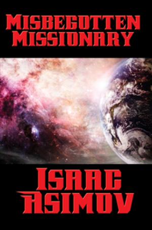 Cover of the book Misbegotten Missionary by Victor Appleton