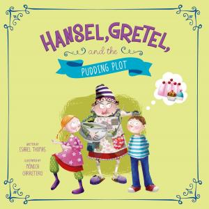 Book cover of Hansel, Gretel, and the Pudding Plot