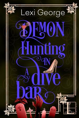 Cover of the book Demon Hunting in a Dive Bar by Shirley Kennedy