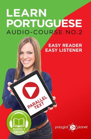 Book cover of Learn Portuguese - Easy Reader | Easy Listener | Parallel - Text Audio Course No. 2