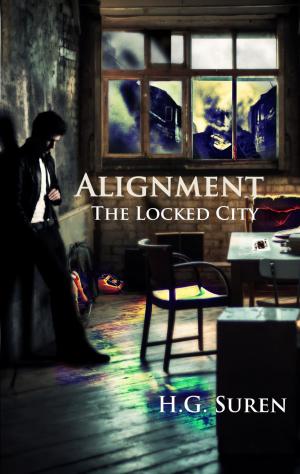 Cover of the book Alignment: The Locked City by Leigh Saunders