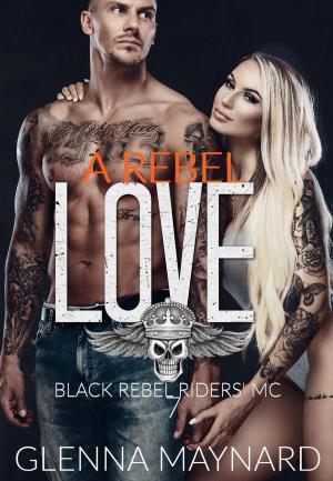 Cover of the book A Rebel Love by Toni Leland