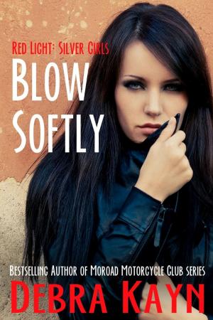 Cover of the book Blow Softly by Kelly McClymer