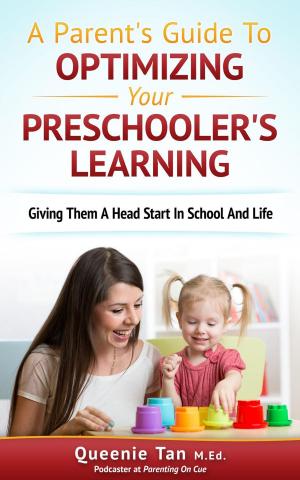 Cover of the book A Parent's Guide To Optimizing Your Preschooler's Learning: Giving Them A Head Start in School And Life by B. A. (Beverly) Smith
