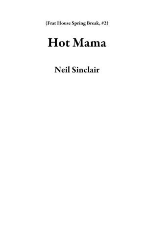 Cover of the book Hot Mama by Neil Sinclair