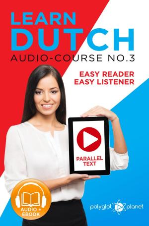 Cover of Learn Dutch - Easy Reader | Easy Listener | Parallel Text - Audio Course No. 3