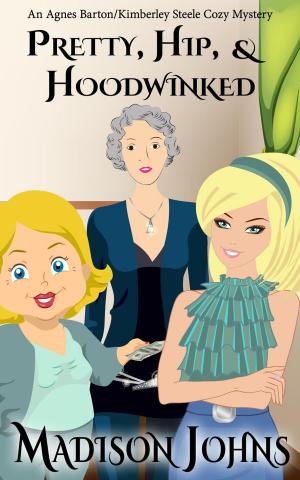 Cover of the book Pretty, Hip , & Hoodwinked by Dionne Lister