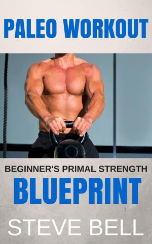 Cover of Paleo Workout: Beginner's Primal Strength Blueprint