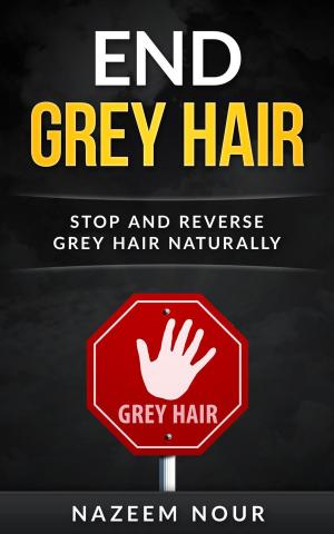 Cover of the book End Grey Hair by L.W. Wilson
