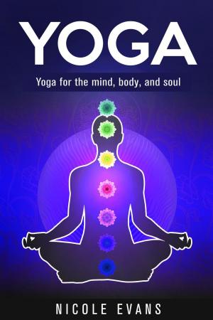 Cover of the book Yoga: Lose Weight, Relieve Stress And Feel More Serene With Yoga by Jorge Cruise
