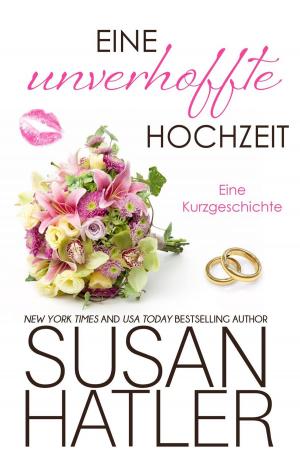 Cover of the book Eine unverhoffte Hochzeit by Susan Hatler