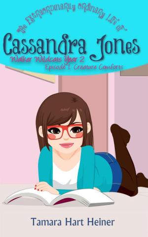 Book cover of Episode 1: Creature Comforts (The Extraordinarily Ordinary Life of Cassandra Jones)