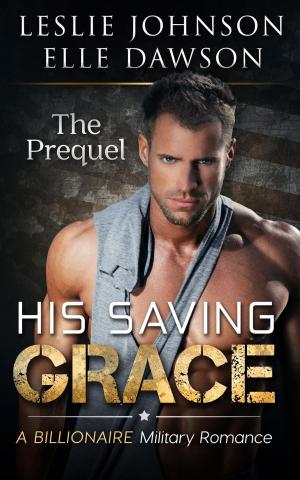 Cover of the book His Saving Grace: The Prequel by Kerry Evans