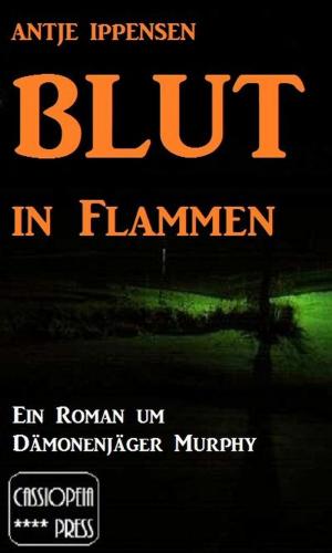 Book cover of Blut in Flammen: Ein Roman um Dämonenjäger Murphy