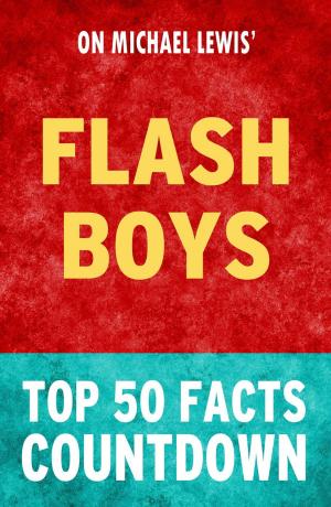Book cover of Flash Boys: Top 50 Facts Countdown