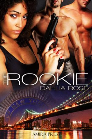Cover of the book The Rookie by Dahlia Rose