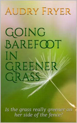 Cover of the book Going Barefoot in Greener Grass by Barbara Meyers