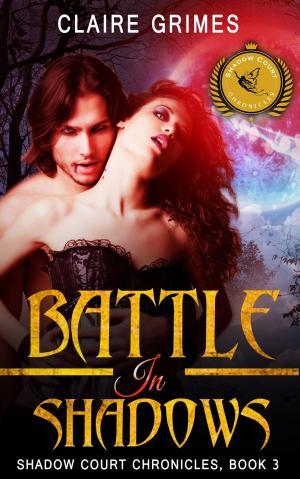 Book cover of Battle In Shadows: Shadow Court Chronicles, Book 3