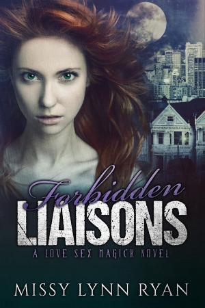 Cover of the book Forbidden Liaisons: A Love Sex Magick Novel by Ed Bar