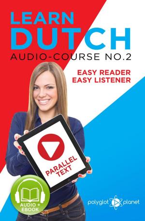 Cover of Learn Dutch - Easy Reader | Easy Listener | Parallel Text - Audio Course No. 2