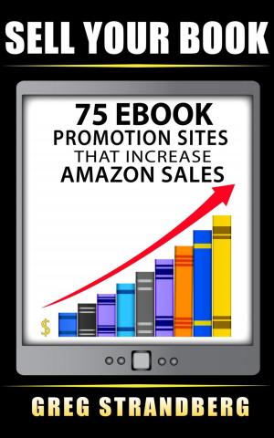 Cover of Sell Your Book: 75 eBook Promotion Sites That Increase Amazon Sales