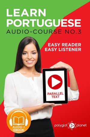 Cover of Learn Portuguese - Easy Reader | Easy Listener | Parallel Text - Portuguese Audio Course No. 3